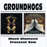 Groundhogs - Crosscut Saw / Black Diamond