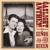 Gaslight Anthem, The - Senor and the queen