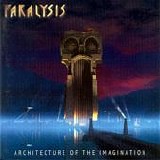 Paralysis - Architecture Of The Imagination