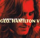 George Hamilton V - Garden of love