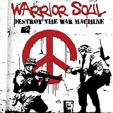 Warrior Soul - Destroy The War Machine