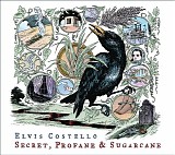 Elvis Costello - Secret, Profane and Sugarcane