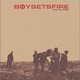 Boy Sets Fire - After The Eulogy