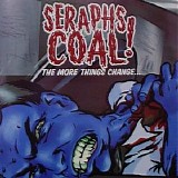 Seraphs Coal - The More Things Change