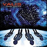 Valis - Dark Matter