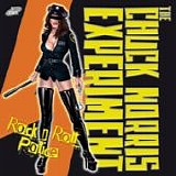 Chuck Norris Experiment - Rock'n'Roll Police