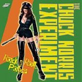 Chuck Norris Experiment - Rock'n'Roll Police