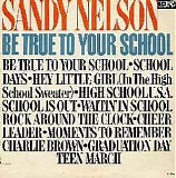 Sandy Nelson - Be True To Your School