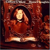 Clifford T Ward - Home thoughts