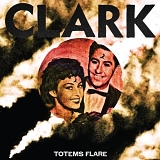 Clark - Totems Flare