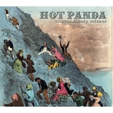 Hot Panda - Volcano...Bloody Volcano
