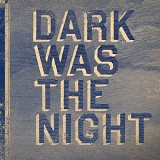various artist - Dark Was the Night