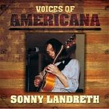 Sonny Landreth - Voices Of Americana: Sonny Landreth