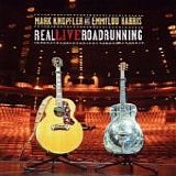 Emmylou Harris/Mark Knopfler - Real Live Roadrunning Disc 1