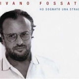 Ivano Fossati - Ho Sognato Una Strada