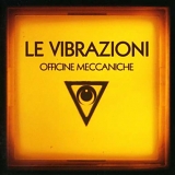 Le Vibrazioni - Officine Meccaniche