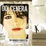 Dolcenera - Un mondo perfetto