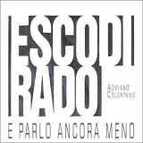 Adriano Celentano - Esco Di Rado E Parlo Ancora Meno