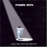 Renato Zero - Amore dopo amore, tour dopo tour
