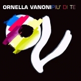 Ornella Vanoni - Più Di Te