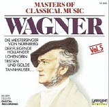 Artisti Vari - Masters Of Classical Music Vol.5 - Wagner