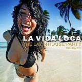 Artisti Vari - La Vida Loca - The Latin House Party Vol. 2