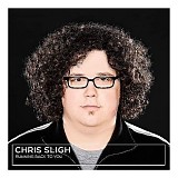 Chris Sligh - Running Back To You