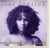 Toni Braxton - Un-Break My Heart (Single)