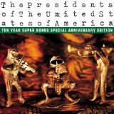 The Presidents Of The United States Of America - Ten Year Super Bonus Special Anniversary Edition