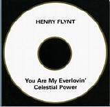 Henry Flynt - You Are My Everlovin' / Celestial Power