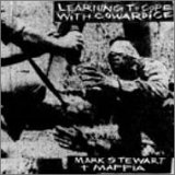 Mark Stewart + Maffia - Learning To Cope With Cowardice