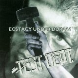 Test Dept. - Ecstacy Under Duress