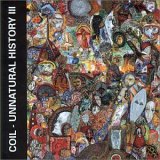 Coil - Unnatural History III