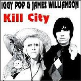 Iggy Pop & James Williamson - Kill City