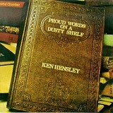 Ken Hensley - Proud Words On A Dusty Shelf