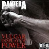 Pantera - Vulgar Display of Power