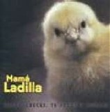 Mamá Ladilla - Naces, Creces, Te Jodes y Mueres