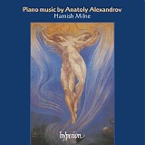 Hamish Milne - Piano Music By Anatoly Alexandrov