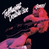 Ted Nugent - Double Live Gonzo!