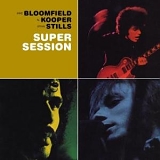 Mike Bloomfield, Al Kooper, Stephen Stills - Super Session