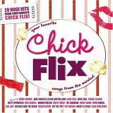 Various artists - Your Favorite Chick Flix Songs from the Movies! (OST)