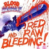 Blood Money - Red, Raw And Bleeding
