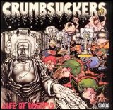 Crumbsuckers - Life Of Dreams