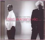 Hapka & HorÃ¡Äek - Å tÄ›stÃ­ je krÃ¡snÃ¡ vÄ›c ... 1987 - 2002