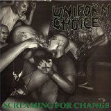 Uniform Choice - Screaming For Change