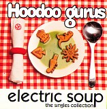 Hoodoo Gurus - Electric Soup - The Singles Collection