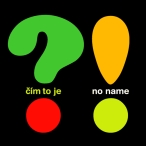 No Name - ÄŒÃ­m to je ?!