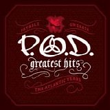 P.O.D. - Greatest Hits (The Atlantic Years)