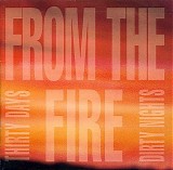 From The Fire - Thirty Days And Dirty Nights