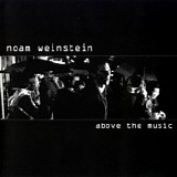 Noam Weinstein - Above The Music